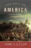 The Idea of America / Birth of the United States book by Gordon S. Wood