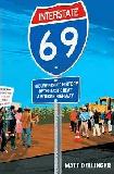 Interstate 69 Unfinished History book by Matt Dellinger