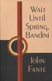 Wait Until Spring, Bandini novel by John Fante