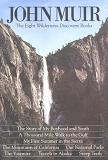 Eight Wilderness Discovery Books by John Muir