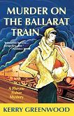 Murder On The Ballarat Train mystery novel by Kerry Greenwood (Phryne Fisher)