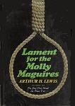 Lament for the Molly Maquires book by Arthur H. Lewis