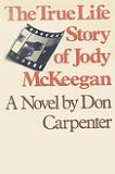 True Life Story of Jody McKeegan novel by Don Carpenter