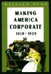 Making America Corporate book by Olivier Zunz