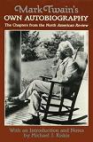 Mark Twain's Own Autobiography / Chapters from the North American Review