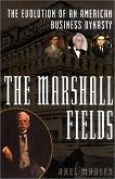 Marshall Fields American Business Dynasty book by Axel Madsen