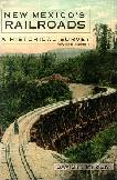 New Mexico's Railroads Historical Survey book by David F. Myrick