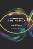 Exegesis of Philip K. Dick book edited by Pamela Jackson & Jonathan Lethem