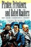 Pirates, Privateers & Rebel Raiders of The Carolina Coast book by Lindley S. Butler