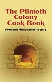 Plimoth Colony Cookbook by Plymouth Antiquarian Society