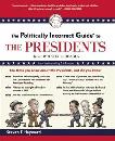 The Politically Incorrect Guide to the Presidents propaganda by dunderhead Steven F. Hayward