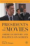 Presidents in the Movies book by Iwan W. Morgan