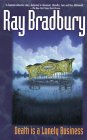 Death Is A Lonely Business novel by Ray Bradbury