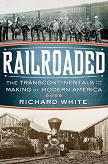 Railroaded / The Transcontinentals book by Richard White