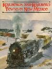 Railroads & Railroad Towns in New Mexico book by William Clark