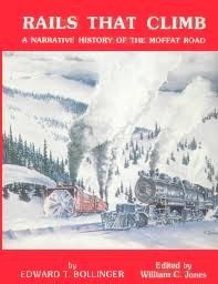 Rails That Climb / History of the Moffat Road book by Edward Taylor Bollinger