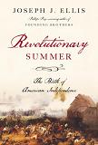 Revolutionary Summer / The Birth of American Independence book by Joseph J. Ellis