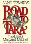 Road To Tara Life of Margaret Mitchell bio by Anne Edwards