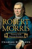 Robert Morris, Financier biography by Charles Rappleye