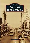 Images of America / Route 66 In New Mexico book by Joe Sonderman