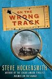 On The Wrong Track Western mystery novel by Steve Hockensmith