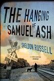The Hanging of Samuel Ash mystery novel by Sheldon Russell (Hook Runyon)