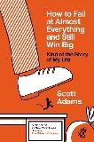 How to Fail at Almost Everything and Still Win Big book by Scott Adams