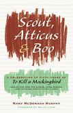 Scout, Atticus & Boo / Celebration book by by Mary McDonagh Murphy