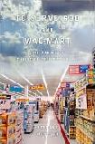 To Serve God & Wal-Mart book by Bethany Moreton