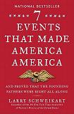 Seven Events That Made America America book by Larry Schweikart