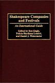 Shakespeare Companies and Festivals International Guide book edited by Ron Engle, Felicia Hardison Londre & Daniel J. Watermeier