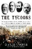 The Tycoons Carnegie, Rockefeller, Gould & Morgan book by Charles R. Morris