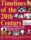 Timelines of the 20th Century book by David Brownstone & Irene M. Franck