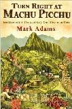 Machu Picchu, Rediscovering The Lost City book by Mark Adams