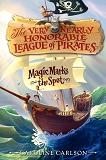 Very Nearly Honorable League of Pirates / Magic Marks the Spot book by Caroline Carlson & Dave Phillips