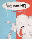 Vote for Me! children's book by Ben Clanton