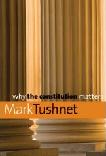 Why the Constitution Matters book by Mark Tushnet