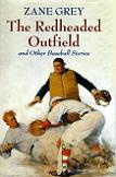 The Redheaded Outfield and Other Baseball Stories collection by Zane Grey