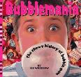 Bubblemania History of Bubble Gum book by Lee Wardlaw