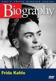 A&E Biography: Frida Kahlo
