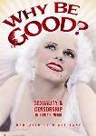 Why Be Good? Sexuality and Censorship in Early Cinema docufilm