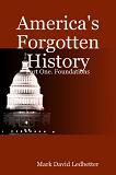 America's Forgotten History, Part 1: Foundations book for Kindle by Mark David Ledbetter