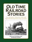 Old Time Railroad Stories anthology for Kindle edited by Michael Gillespie