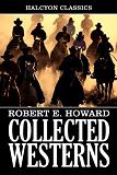 Collected Western Stories of Robert E. Howard in Kindle format from Halcyon Press