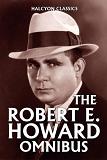 Robert E. Howard Omnibus in Kindle format from Halcyon Press