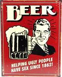 crooked photo of BEER: Helping Ugly People Have Sex Since 1862! tin sign from Amazon